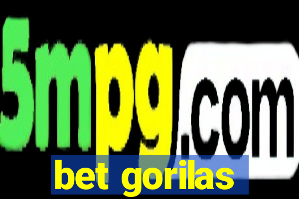 bet gorilas